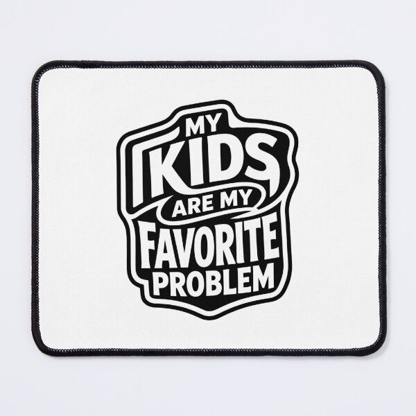 Item preview, Kids Are My Favorite Problem - Funny Parenting Humor designed and sold by gunaone-design.