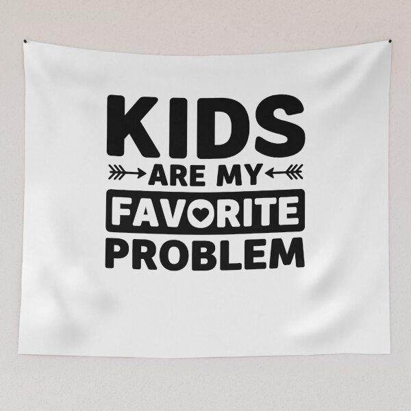 Item preview, Kids Are My Favorite Problem  designed and sold by gunaone-design.