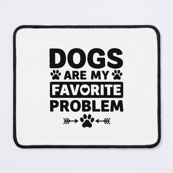 Item preview, Dogs Are My Favorite Problem designed and sold by gunaone-design.