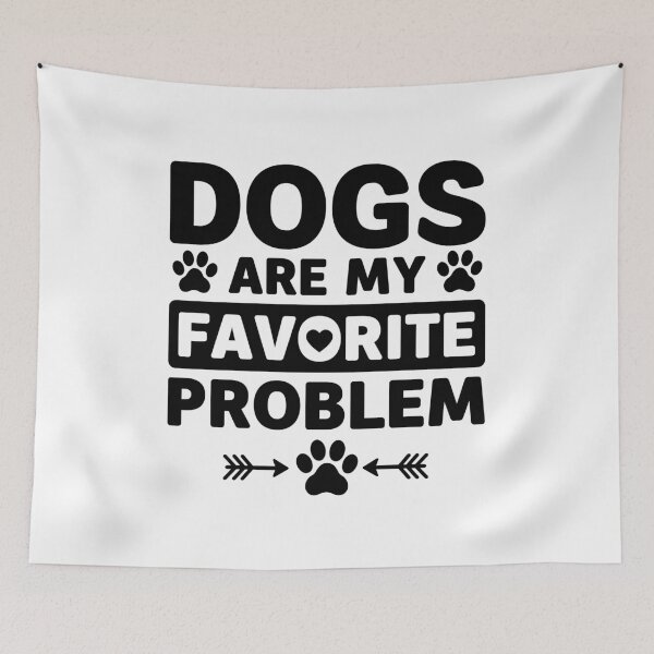 Item preview, Dogs Are My Favorite Problem designed and sold by gunaone-design.