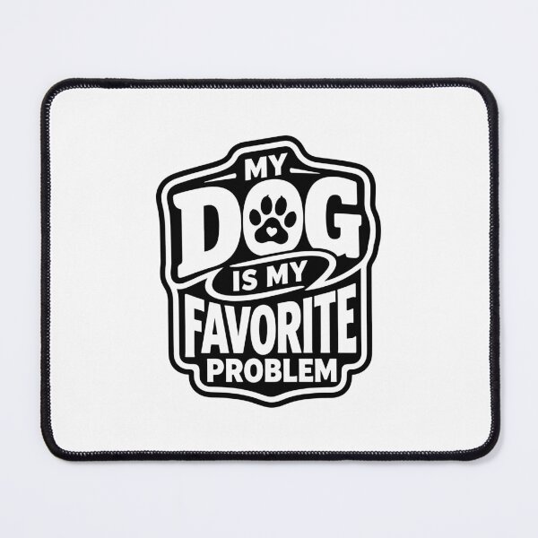Item preview, My Dog Is My Favorite Problem designed and sold by gunaone-design.