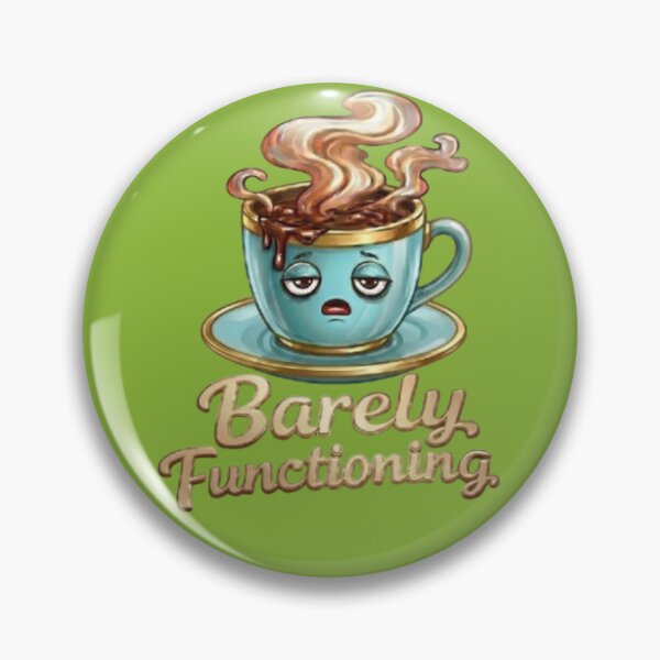 Item preview, Barely Functioning Funny Coffee Cup Tired Morning Meme designed and sold by Northern Glow Art.
