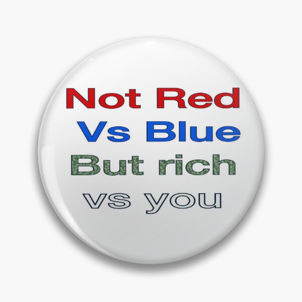 Item preview, Not Red vs Blue, But Rich vs You | Class Consciousness Design designed and sold by aadventures.
