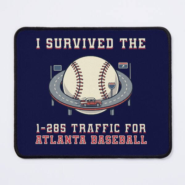 Item preview, I Survived the I-285 Traffic for Atlanta Baseball designed and sold by MASMUS27.