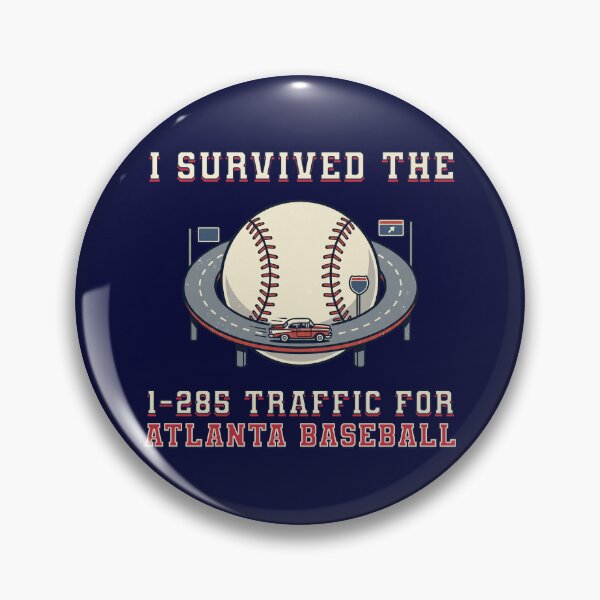 Item preview, I Survived the I-285 Traffic for Atlanta Baseball designed and sold by MASMUS27.
