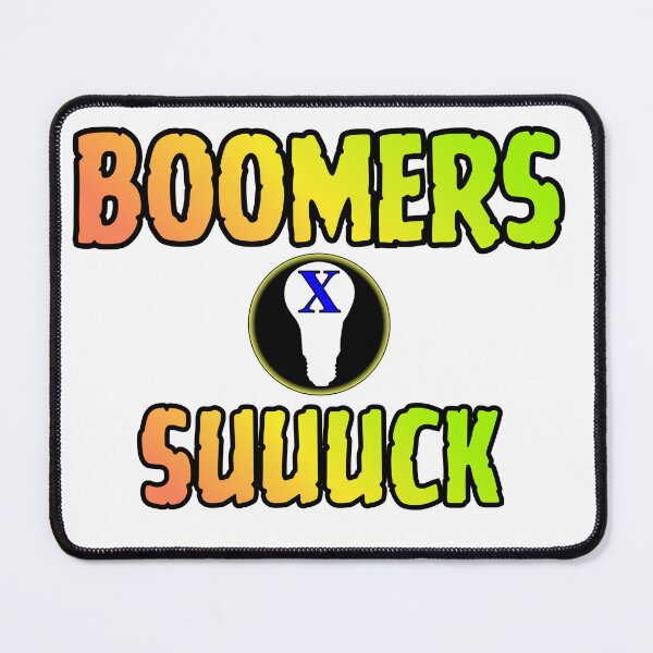 Item preview, BOOMERS SUUUCK designed and sold by GenXThinks.