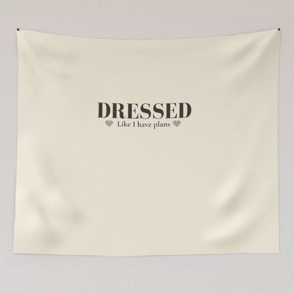 Item preview, Dressed Like I Have Plans | Funny Introvert & Fashion Quote designed and sold by Sparkle First Co..