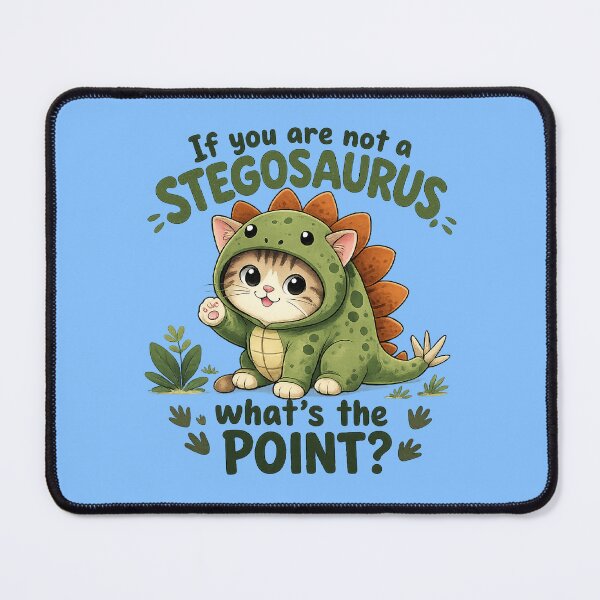 Item preview, If You Are Not a Stegosaurus What's the Point Cat Dinosaur designed and sold by RaulWeirdAndFun.