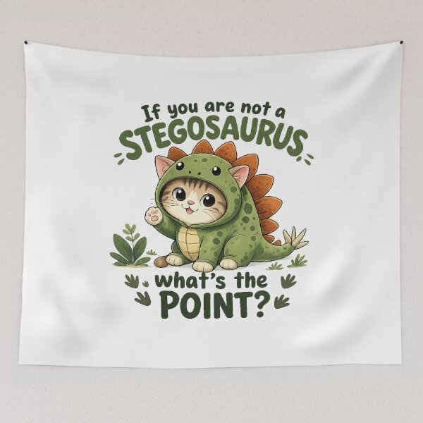 Item preview, If You Are Not a Stegosaurus What's the Point Cat Dinosaur designed and sold by RaulWeirdAndFun.