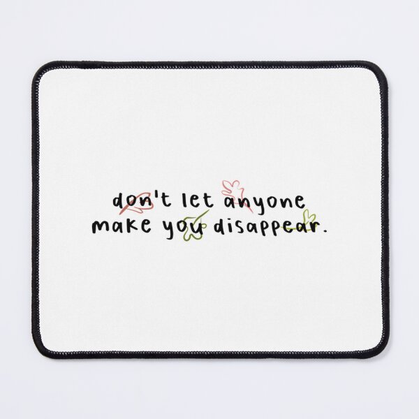 Item preview, Don'T Let Anyone Make You Disappear. designed and sold by BatshopAlex.