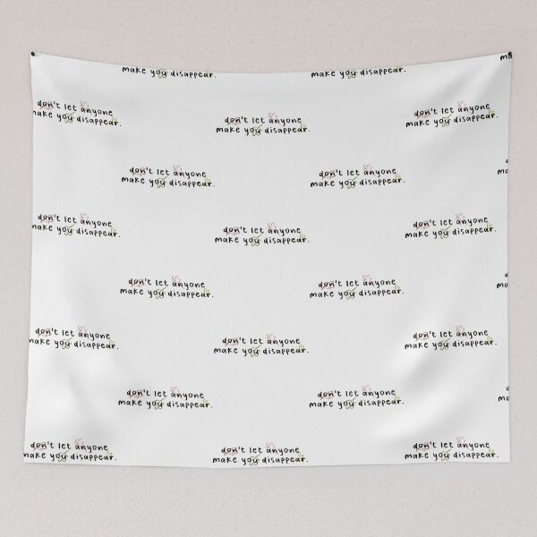 Item preview, Don'T Let Anyone Make You Disappear. designed and sold by BatshopAlex.
