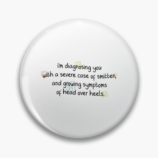 Item preview, Im Diagnosing You With A Severe Case Of Smitten And Growing Symptoms Of Head Over Heels designed and sold by BatshopAlex.