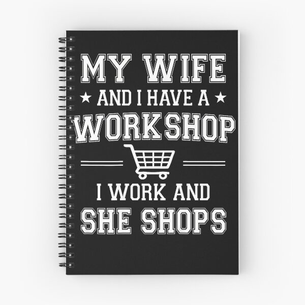 Item preview, My Wife And I Have A Workshop I Work And She Shops designed and sold by JamesCrArt.