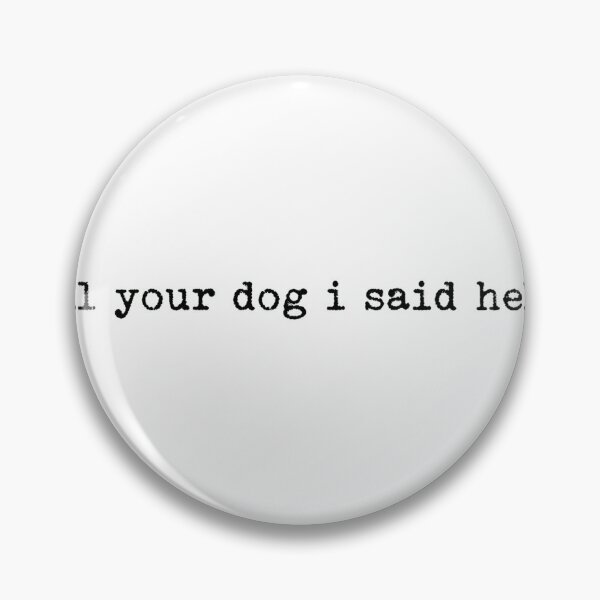 Item preview, Tell Your Dog I Said Hello Typo designed and sold by lht6474.
