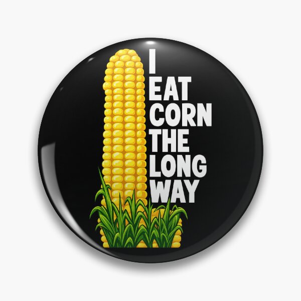 Item preview, I Eat Corn The Long Way designed and sold by dariakustocr.