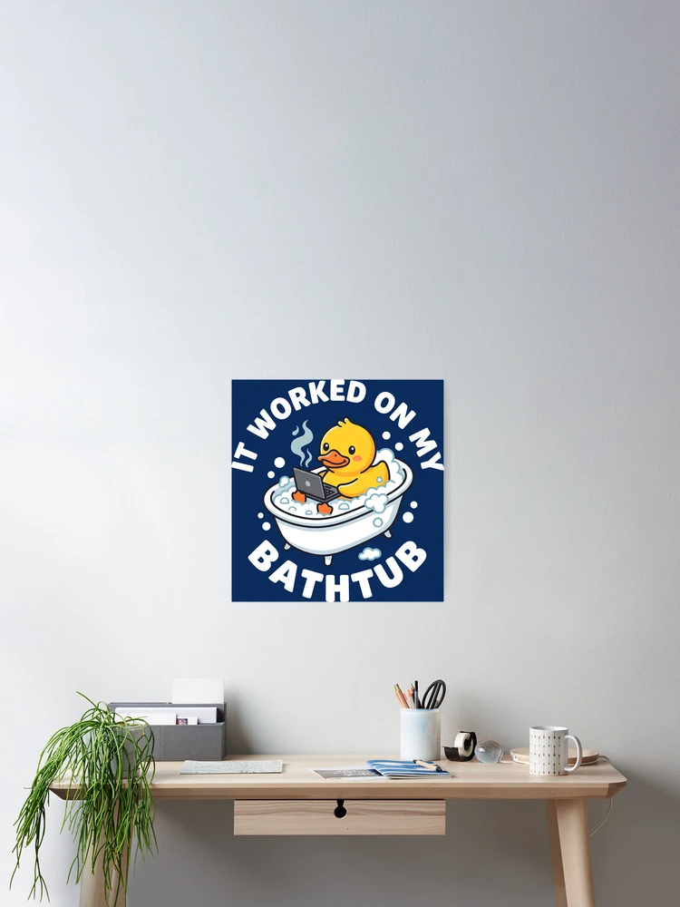 Thumbnail 2 of 3, Poster, Rubber Duck Debugging Developer Humor Bath Humor designed and sold by SplashTastic.
