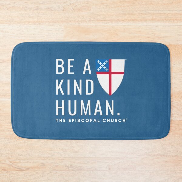 Item preview, Be a Kind Human - The Episcopal Church™ designed and sold by Canterbury Episcopal Campus Ministry at Texas Tech University .