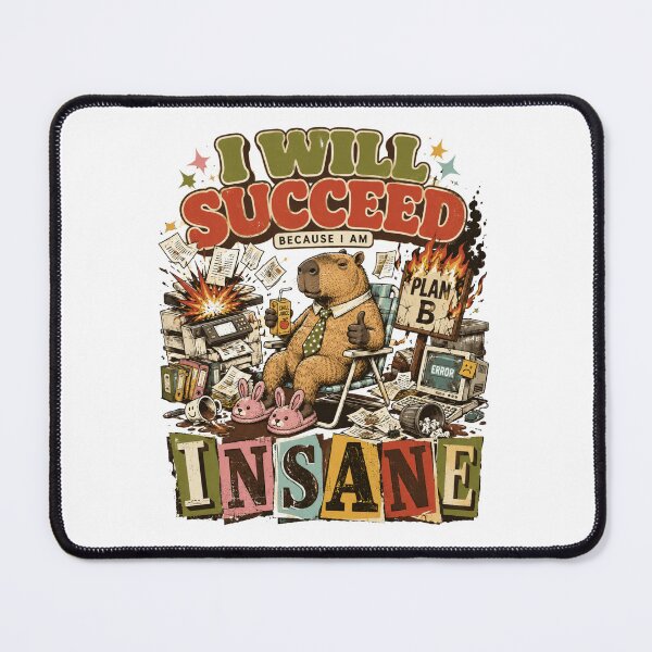 Item preview, I Will Succeed Because I Am Insane - Funny Capybara Office Chaos Meme designed and sold by BumbleBloom7.