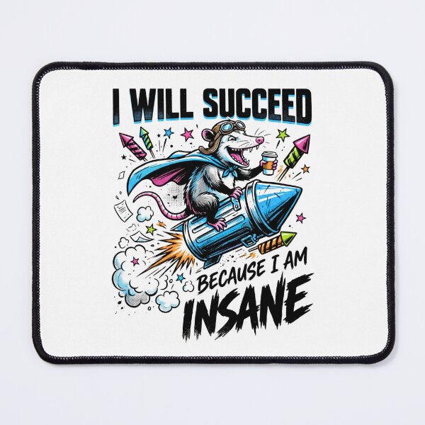 Item preview, I Will Succeed Because I Am Insane - Funny Opossum Trash Rocket Meme designed and sold by BumbleBloom7.