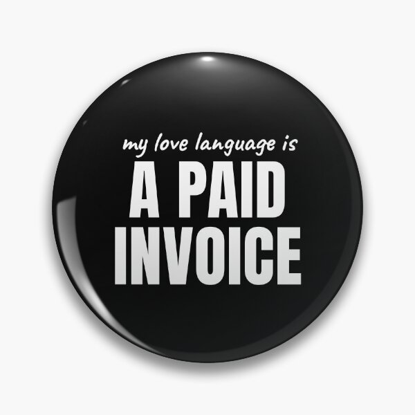 Item preview, My Love Language Is a Paid Invoice designed and sold by NET THIRTY.