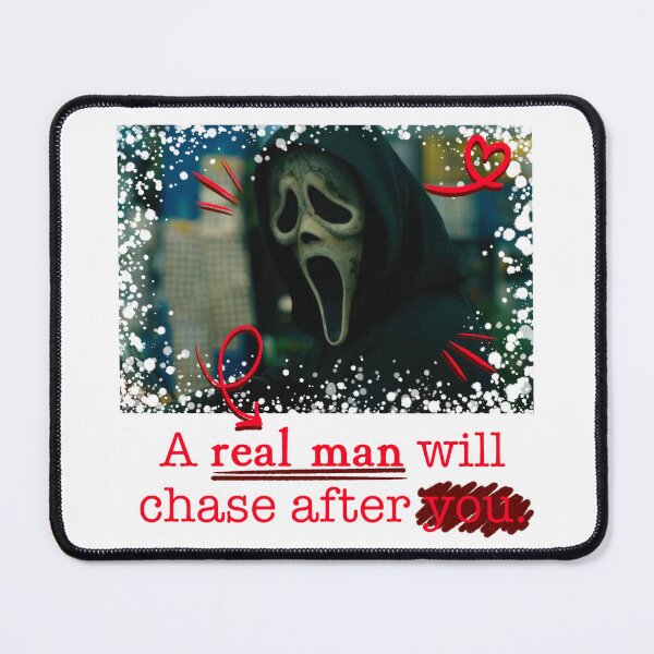 Item preview, A Real Man Will Chase After You. (Ghostface) designed and sold by ☆ allibear Arts ☆.
