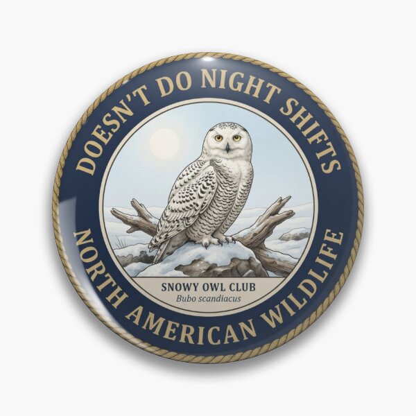 Item preview, Doesn't Do Night Shifts Snowy Owl Badge designed and sold by CalmCapy Co.