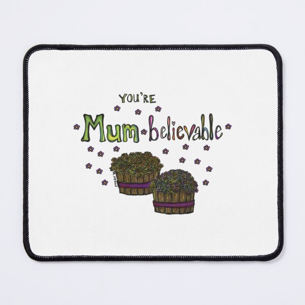 Item preview, You're Mum-believable! designed and sold by ArtByAbend.
