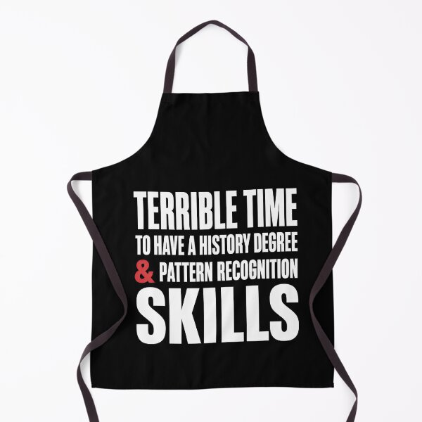 Item preview, Terrible Time To Have A History Degree designed and sold by elderberry.
