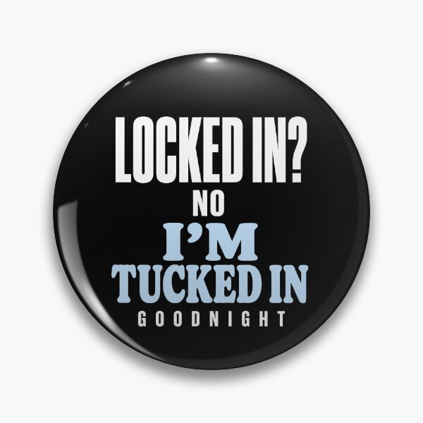 Item preview, Funny Locked In No Im Tucked In Goodnight Funny Sleep Art designed and sold by elderberry.