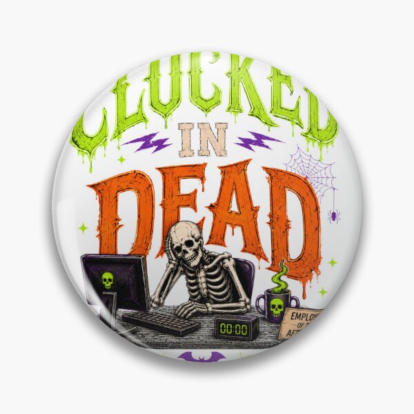 Item preview, CLOCKED IN DEAD designed and sold by OskarTrendz.