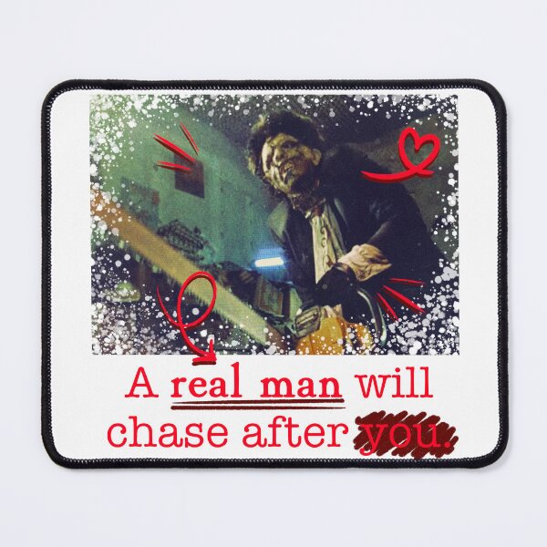 Item preview, A Real Man Will Chase After You. (Bubba) designed and sold by ☆ allibear Arts ☆.