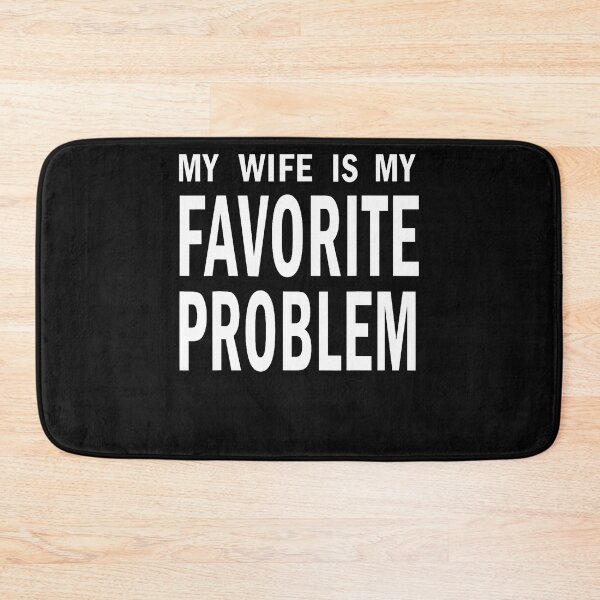 Item preview, My Wife Is My Favorite Problem Funny designed and sold by JamesCrArt.
