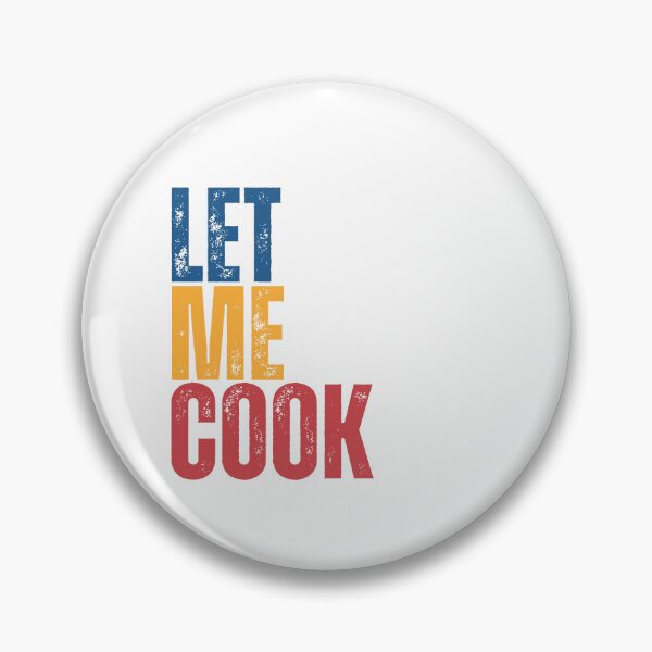 Item preview, Let me cook - gen z slang designed and sold by Dondonmart.