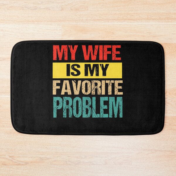 Item preview, My Wife Is My Favorite Problem Funny designed and sold by JamesCrArt.