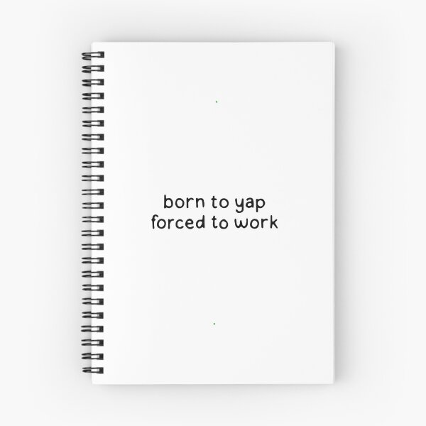 Item preview, Born To Yap - Forced To Work designed and sold by rykerres.