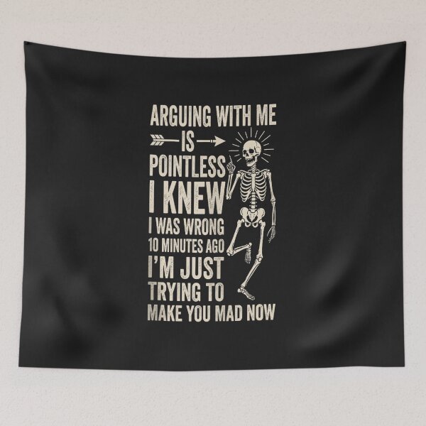 Item preview, Arguing With Me Is Pointless Funny Skeleton Sarcastic Vintage Quote designed and sold by abig-eiyana.