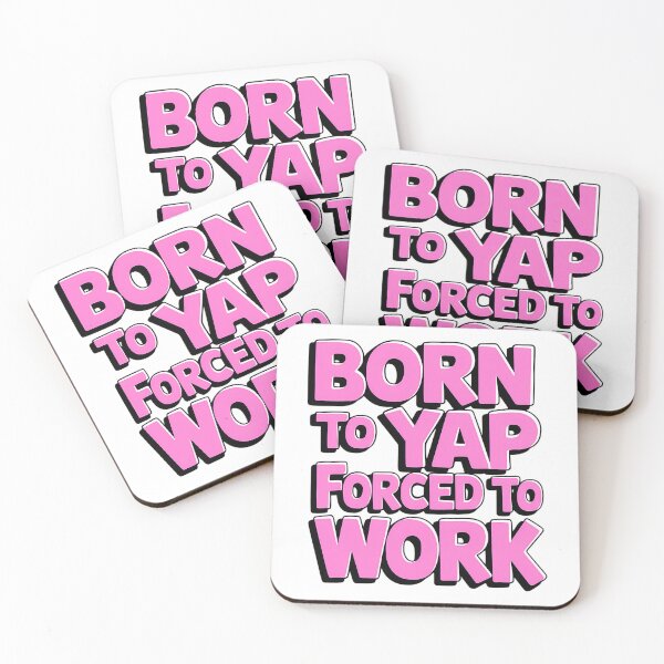 Item preview, Born To Yap Forced To Work. Funny Pink designed and sold by rykerres.