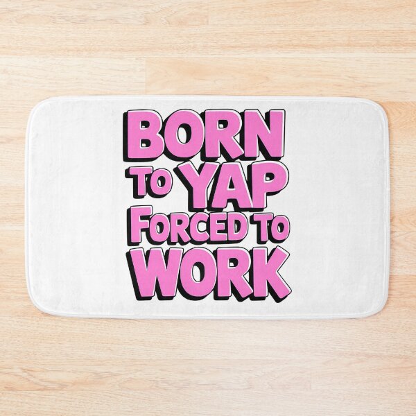 Item preview, Born To Yap Forced To Work. Funny Pink designed and sold by rykerres.