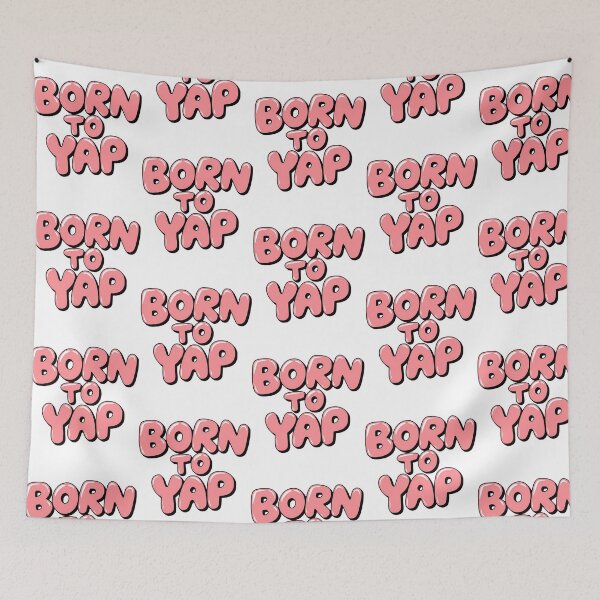 Item preview, Born To Yap Funny Pink designed and sold by rykerres.