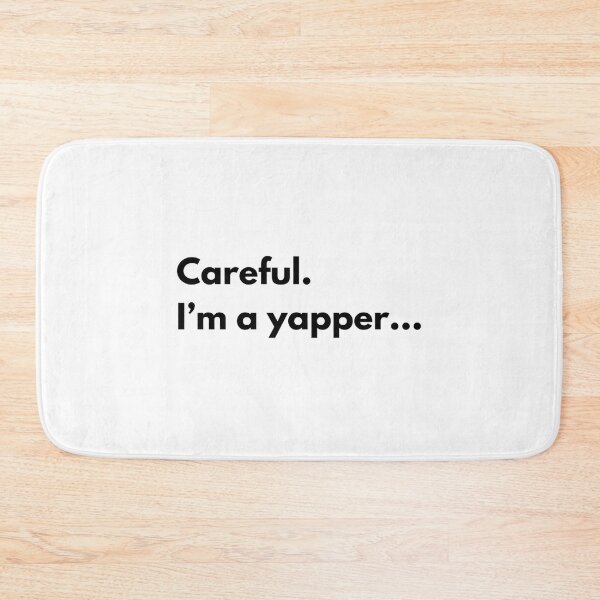 Item preview, Careful. I'M A Yapper... designed and sold by rykerres.