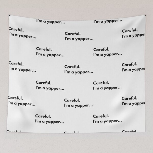 Item preview, Careful. I'M A Yapper... designed and sold by rykerres.