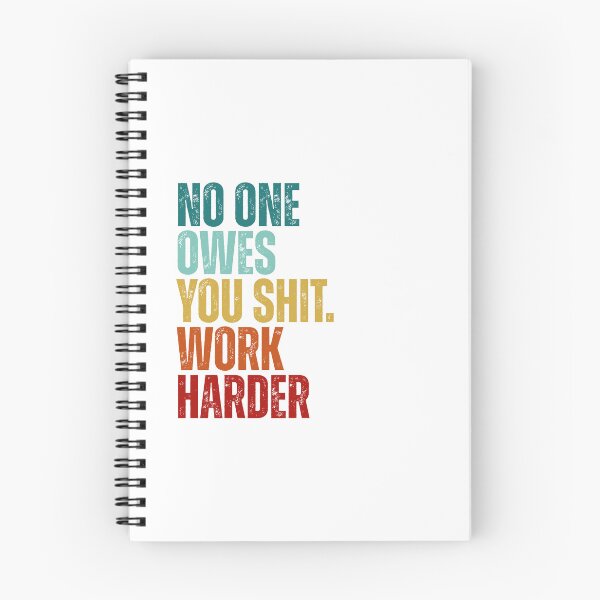 Item preview, No one owes you shit work harder designed and sold by Dondonmart.
