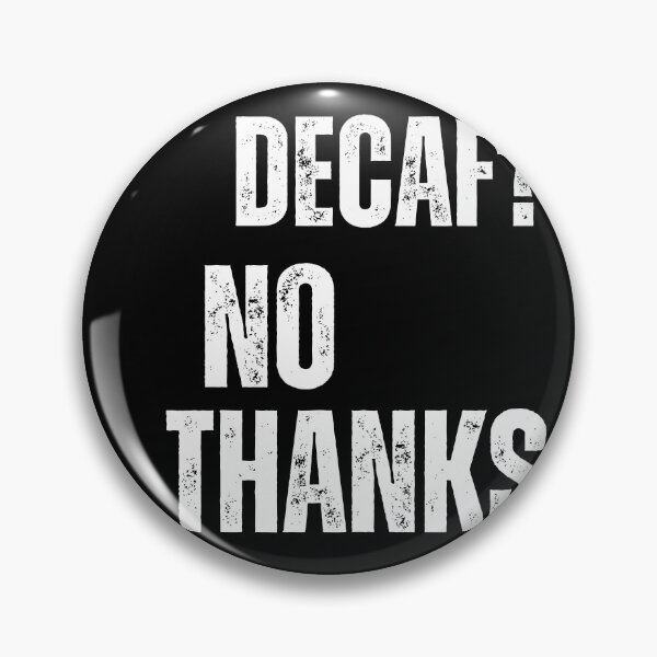Item preview, Decaf No Thanks designed and sold by Mrali9914.