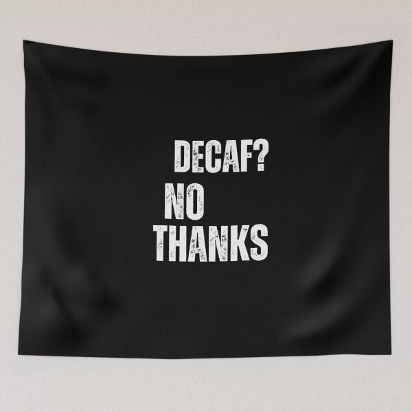 Item preview, Decaf No Thanks designed and sold by Mrali9914.