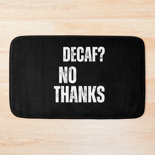 Item preview, Decaf No Thanks designed and sold by Mrali9914.