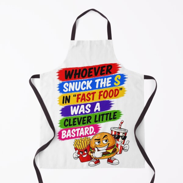 Item preview, Whoever Snuck The S In "Fast Food" Was A Clever Little Bastard designed and sold by KLERIKSTORE.