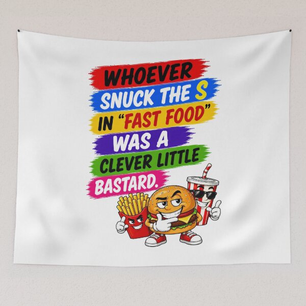 Item preview, Whoever Snuck The S In "Fast Food" Was A Clever Little Bastard designed and sold by KLERIKSTORE.
