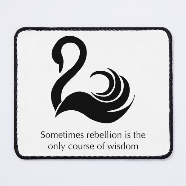 Item preview, Sometimes Rebellion Is The Only Course Of Wisdom Quote designed and sold by PrintBro.
