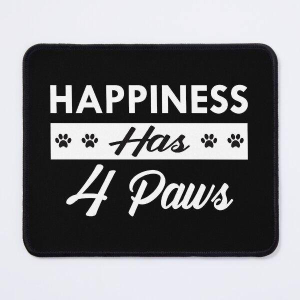 Item preview, Happiness Has 4 Paws Dog Cat Animal Lover Quote designed and sold by GiaoCalonas.
