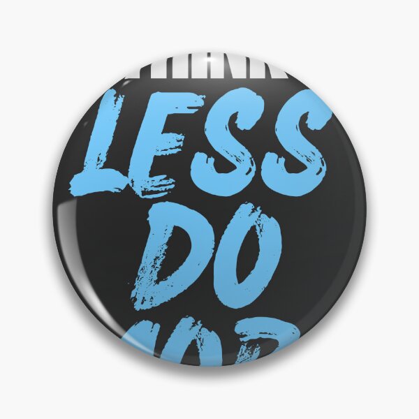 Item preview, Think Less Do More designed and sold by Mrali9914.